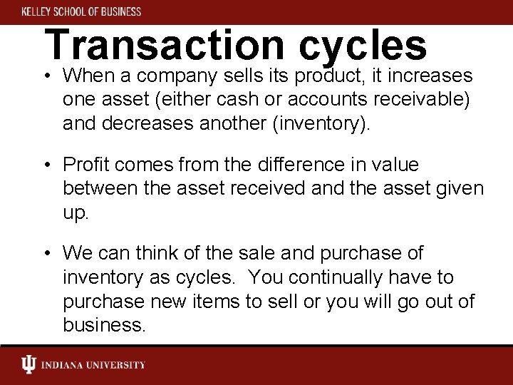 Transaction cycles • When a company sells its product, it increases one asset (either