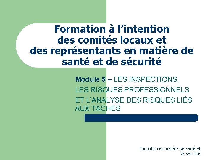 Formation à l’intention des comités locaux et des représentants en matière de santé et