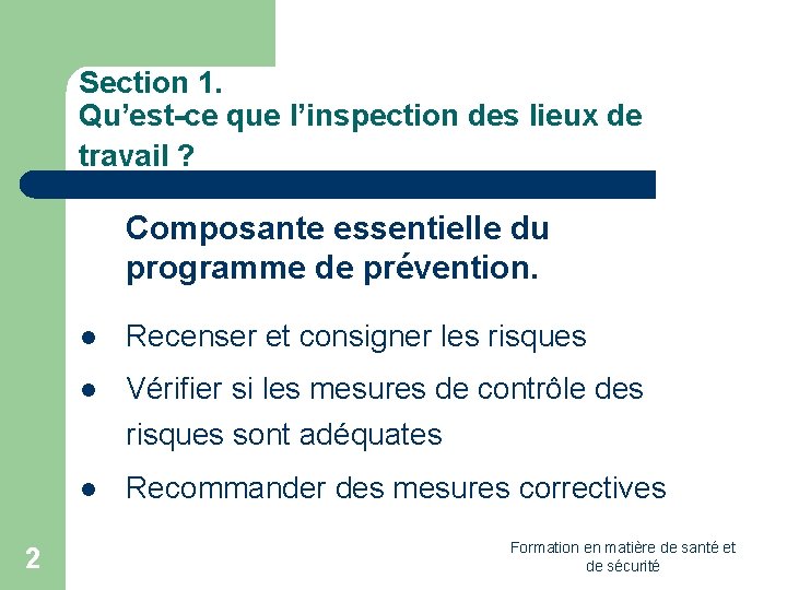 Section 1. Qu’est-ce que l’inspection des lieux de travail ? Composante essentielle du programme