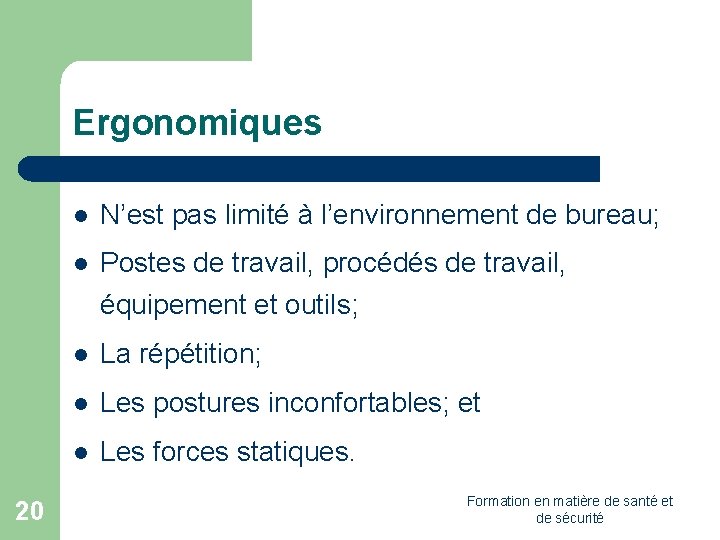 Ergonomiques 20 l N’est pas limité à l’environnement de bureau; l Postes de travail,