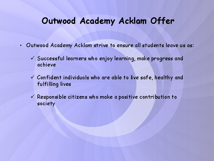  Outwood Academy Acklam Offer • Outwood Academy Acklam strive to ensure all students
