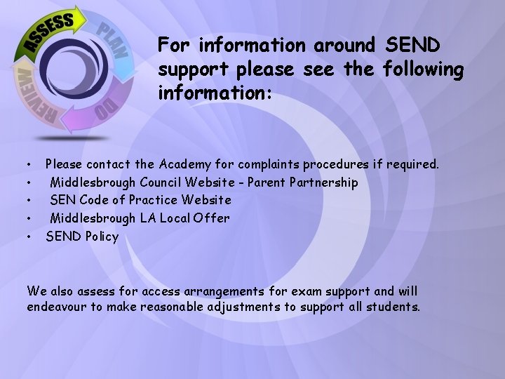 For information around SEND support please see the following information: • • • Please