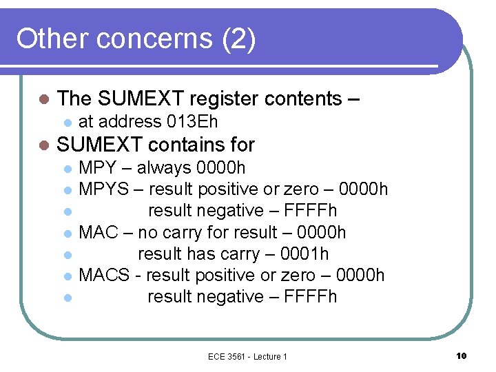 Other concerns (2) l The SUMEXT register contents – l l at address 013