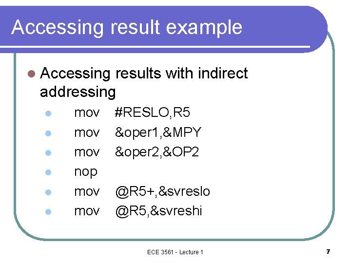 Accessing result example l Accessing results with indirect addressing l l l mov mov