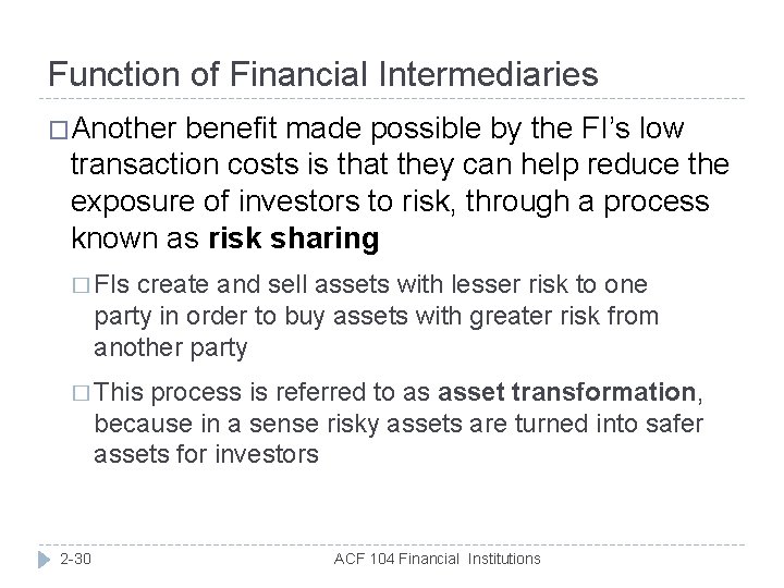 Function of Financial Intermediaries �Another benefit made possible by the FI’s low transaction costs