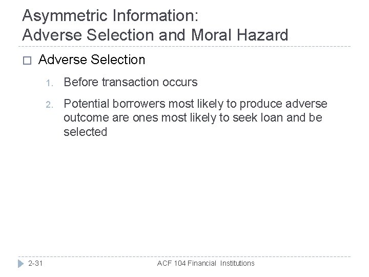 Asymmetric Information: Adverse Selection and Moral Hazard � Adverse Selection 2 -31 1. Before