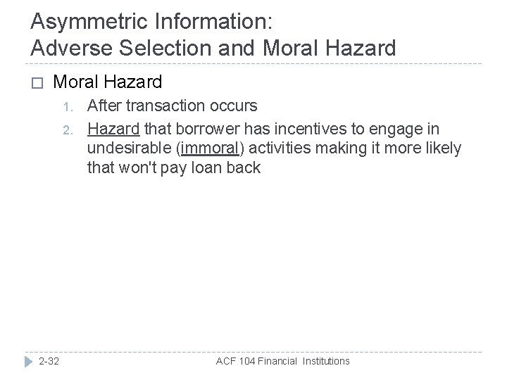Asymmetric Information: Adverse Selection and Moral Hazard � Moral Hazard 1. 2. 2 -32