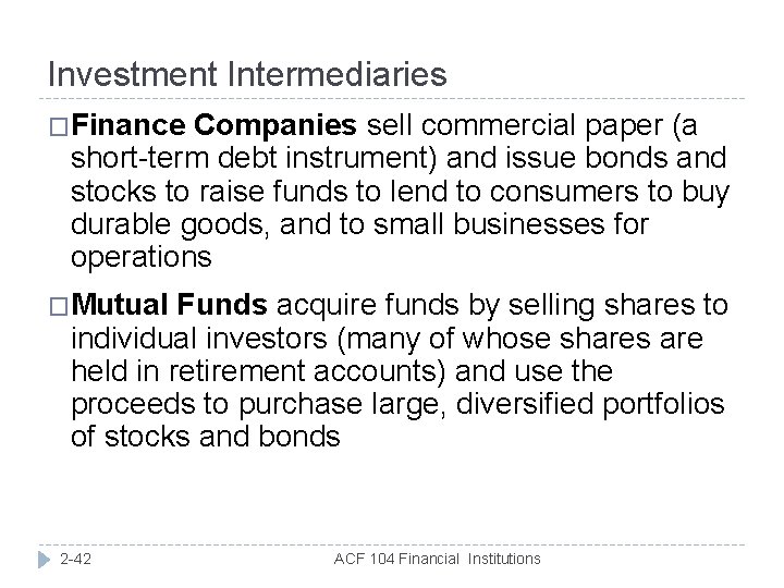 Investment Intermediaries �Finance Companies sell commercial paper (a short-term debt instrument) and issue bonds