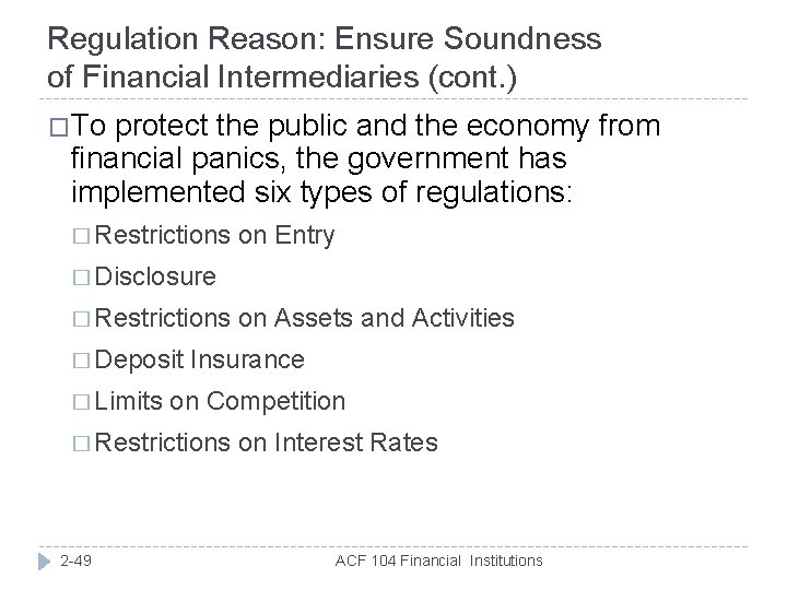 Regulation Reason: Ensure Soundness of Financial Intermediaries (cont. ) �To protect the public and