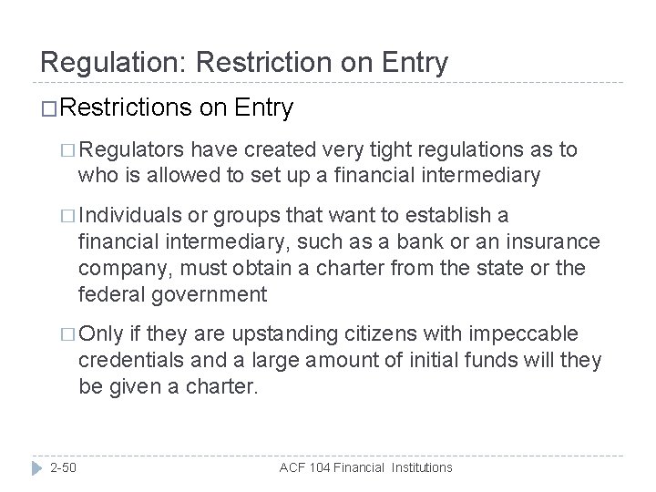 Regulation: Restriction on Entry �Restrictions on Entry � Regulators have created very tight regulations