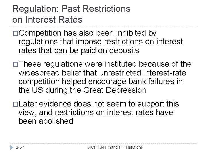 Regulation: Past Restrictions on Interest Rates �Competition has also been inhibited by regulations that