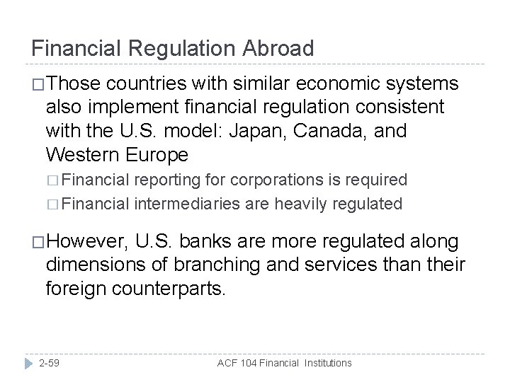 Financial Regulation Abroad �Those countries with similar economic systems also implement financial regulation consistent