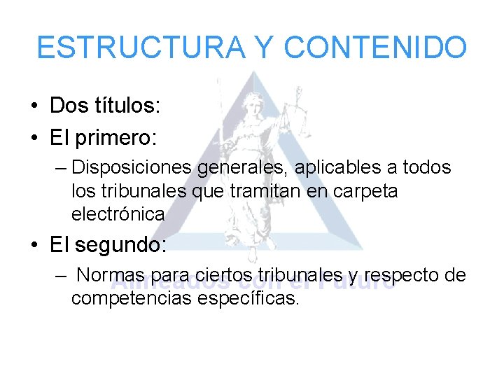 ESTRUCTURA Y CONTENIDO • Dos títulos: • El primero: – Disposiciones generales, aplicables a