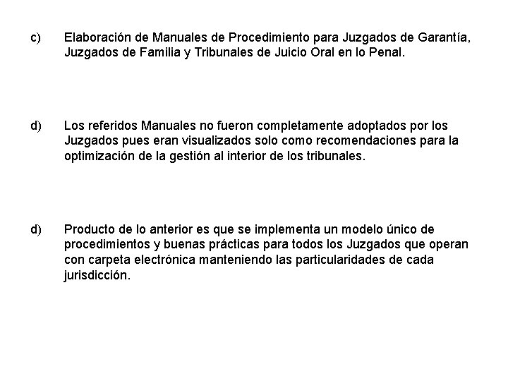 c) Elaboración de Manuales de Procedimiento para Juzgados de Garantía, Juzgados de Familia y