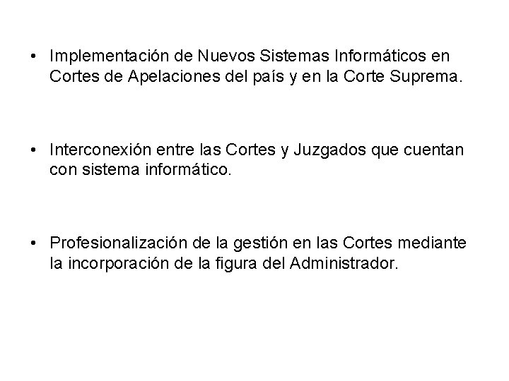  • Implementación de Nuevos Sistemas Informáticos en Cortes de Apelaciones del país y