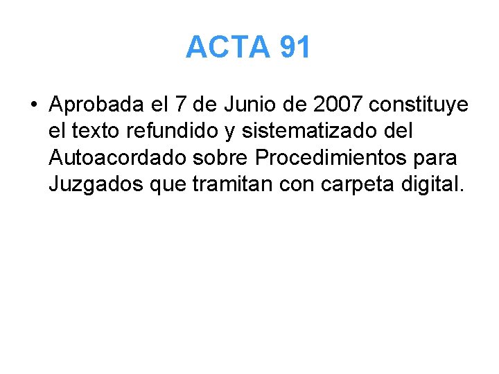 ACTA 91 • Aprobada el 7 de Junio de 2007 constituye el texto refundido