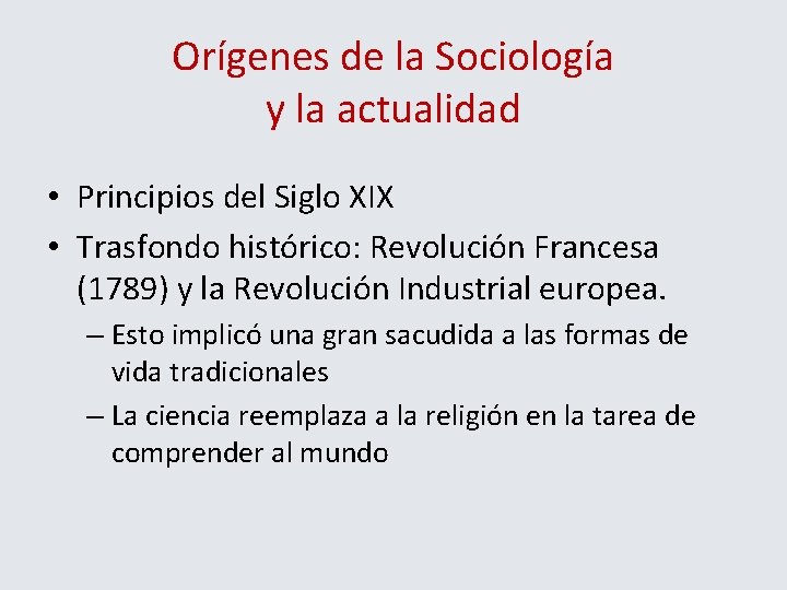 Orígenes de la Sociología y la actualidad • Principios del Siglo XIX • Trasfondo
