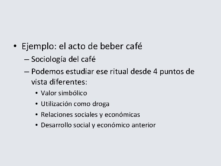  • Ejemplo: el acto de beber café – Sociología del café – Podemos