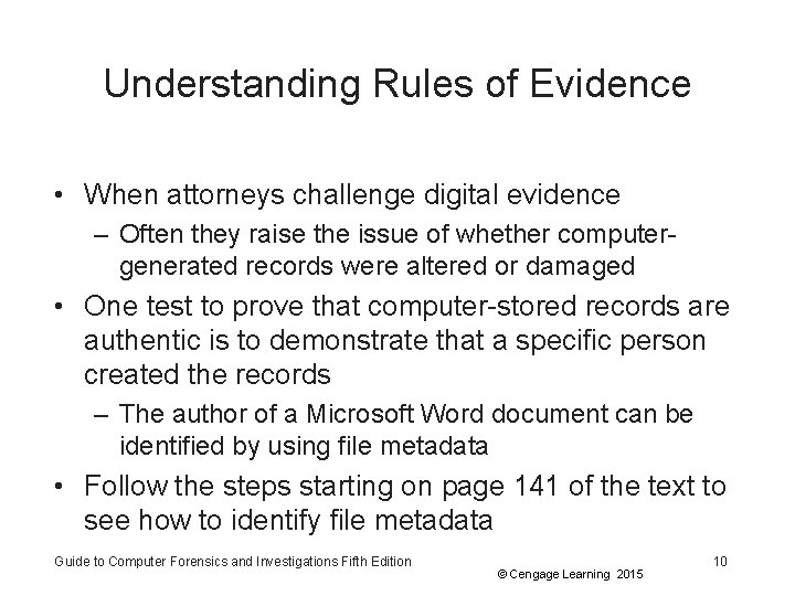 Understanding Rules of Evidence • When attorneys challenge digital evidence – Often they raise