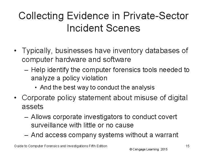 Collecting Evidence in Private-Sector Incident Scenes • Typically, businesses have inventory databases of computer