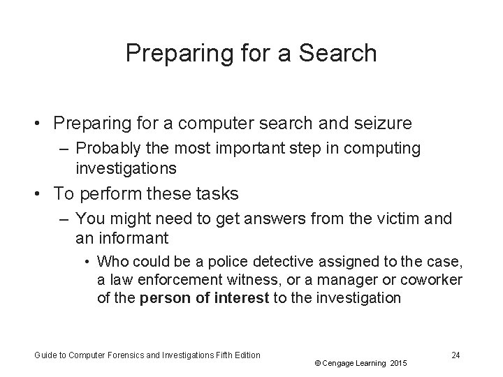 Preparing for a Search • Preparing for a computer search and seizure – Probably