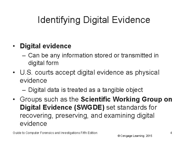 Identifying Digital Evidence • Digital evidence – Can be any information stored or transmitted