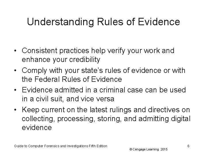 Understanding Rules of Evidence • Consistent practices help verify your work and enhance your