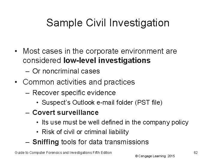 Sample Civil Investigation • Most cases in the corporate environment are considered low-level investigations