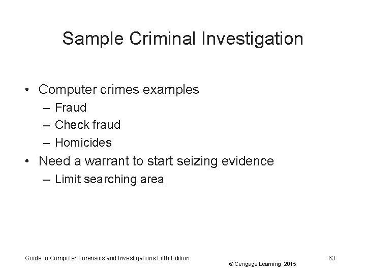 Sample Criminal Investigation • Computer crimes examples – Fraud – Check fraud – Homicides