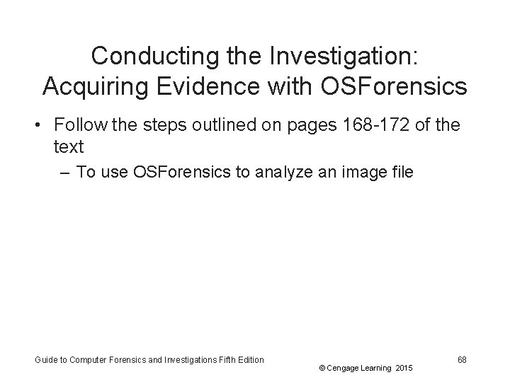 Conducting the Investigation: Acquiring Evidence with OSForensics • Follow the steps outlined on pages