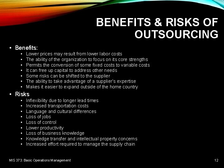 BENEFITS & RISKS OF OUTSOURCING • Benefits: • • Lower prices may result from