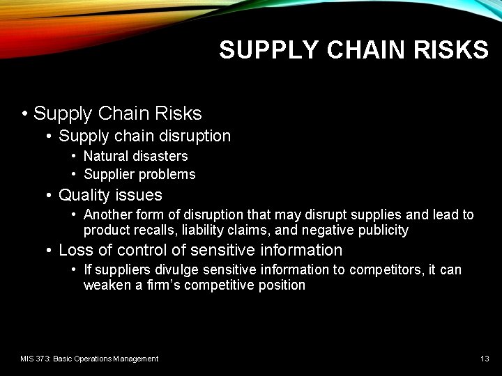 SUPPLY CHAIN RISKS • Supply Chain Risks • Supply chain disruption • Natural disasters