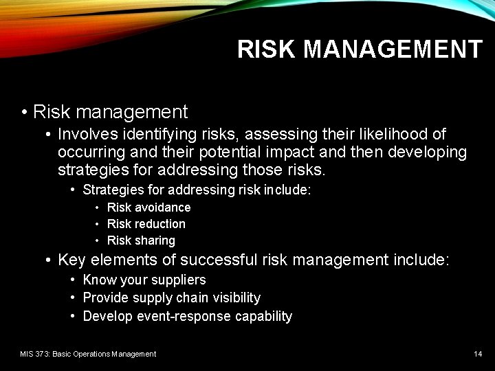 RISK MANAGEMENT • Risk management • Involves identifying risks, assessing their likelihood of occurring