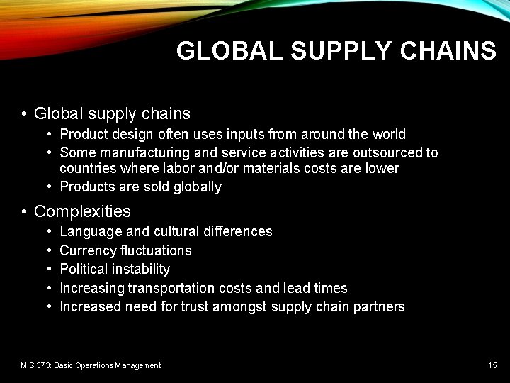 GLOBAL SUPPLY CHAINS • Global supply chains • Product design often uses inputs from
