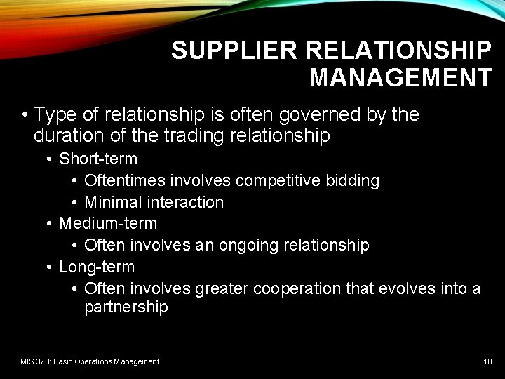 SUPPLIER RELATIONSHIP MANAGEMENT • Type of relationship is often governed by the duration of