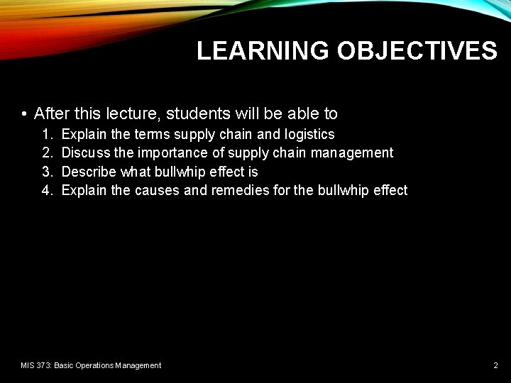 LEARNING OBJECTIVES • After this lecture, students will be able to 1. 2. 3.