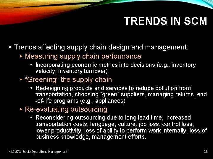 TRENDS IN SCM • Trends affecting supply chain design and management: • Measuring supply