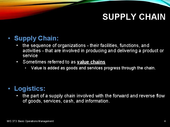 SUPPLY CHAIN • Supply Chain: • the sequence of organizations - their facilities, functions,