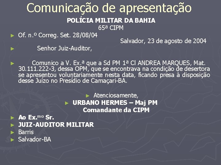 Comunicação de apresentação POLÍCIA MILITAR DA BAHIA 65ª CIPM ► Of. n. º Correg.
