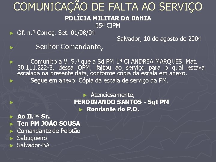 COMUNICAÇÃO DE FALTA AO SERVIÇO POLÍCIA MILITAR DA BAHIA 65ª CIPM ► Of. n.