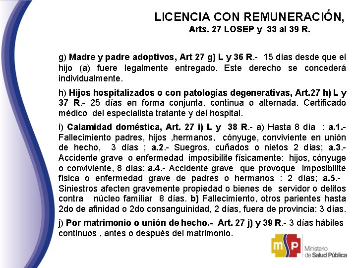 LICENCIA CON REMUNERACIÓN, Arts. 27 LOSEP y 33 al 39 R. g) Madre y