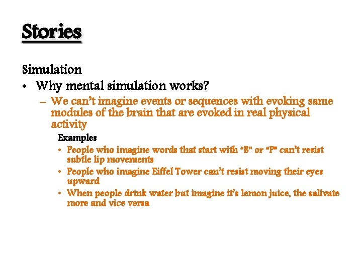 Stories Simulation • Why mental simulation works? – We can’t imagine events or sequences