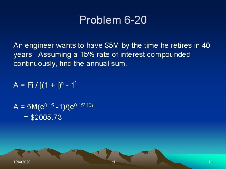 Problem 6 -20 An engineer wants to have $5 M by the time he Problem 6 -20 An engineer wants to have $5 M by the time he