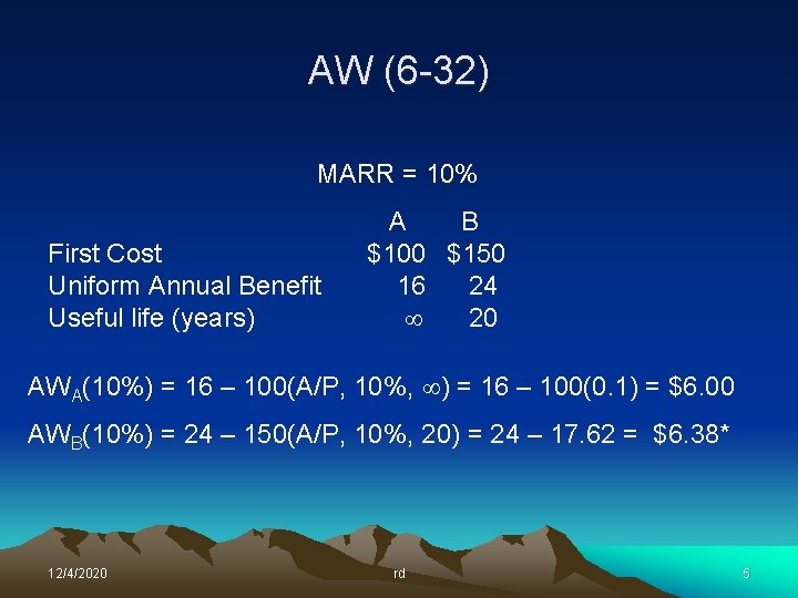 AW (6 -32) MARR = 10% First Cost Uniform Annual Benefit Useful life (years) AW (6 -32) MARR = 10% First Cost Uniform Annual Benefit Useful life (years)