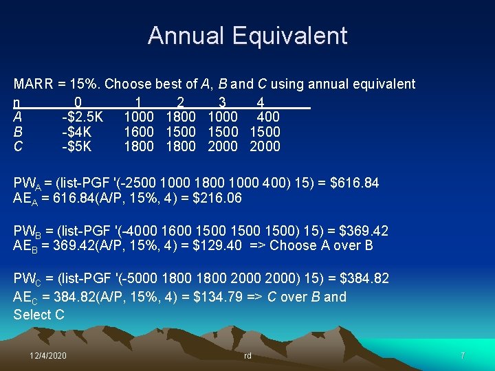 Annual Equivalent MARR = 15%. Choose best of A, B and C using annual Annual Equivalent MARR = 15%. Choose best of A, B and C using annual