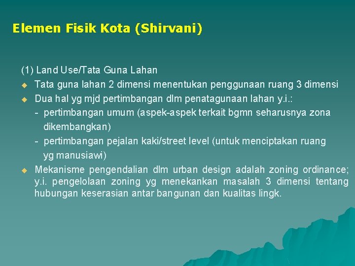 Elemen Fisik Kota (Shirvani) (1) Land Use/Tata Guna Lahan u Tata guna lahan 2