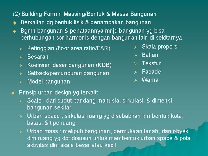 (2) Building Form n Massing/Bentuk & Massa Bangunan u Berkaitan dg bentuk fisik &
