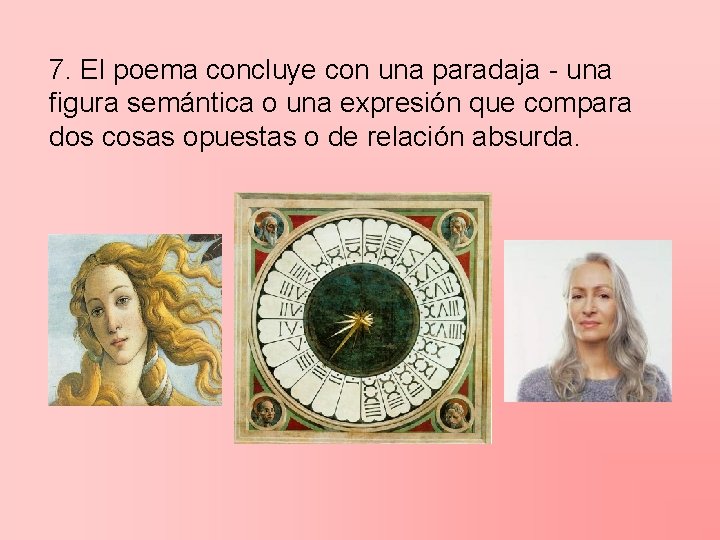 7. El poema concluye con una paradaja - una figura semántica o una expresión