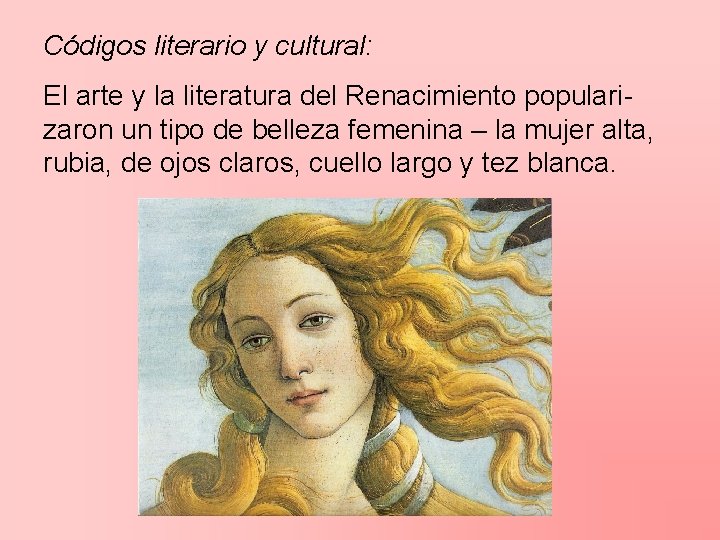 Códigos literario y cultural: El arte y la literatura del Renacimiento popularizaron un tipo