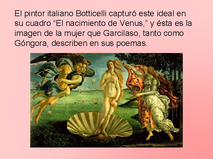 El pintor italiano Botticelli capturó este ideal en su cuadro “El nacimiento de Venus,